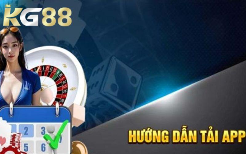 hướng dẫn tải app Kg88